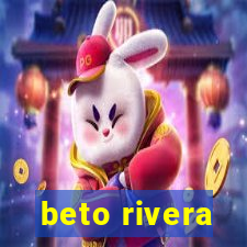 beto rivera